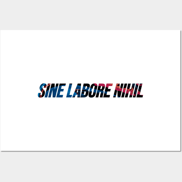 Sine Labore Nihil - Nothing Without Labour Wall Art by overweared